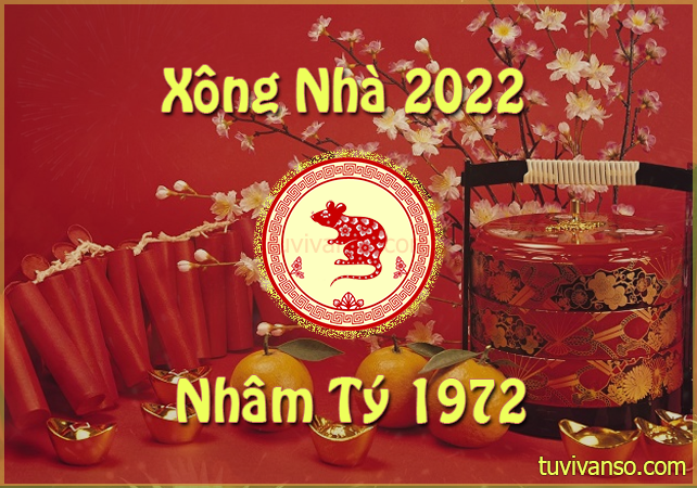 Danh sách tuổi đẹp nhất xông nhà năm 2022 tuổi Nhâm Tý 1972