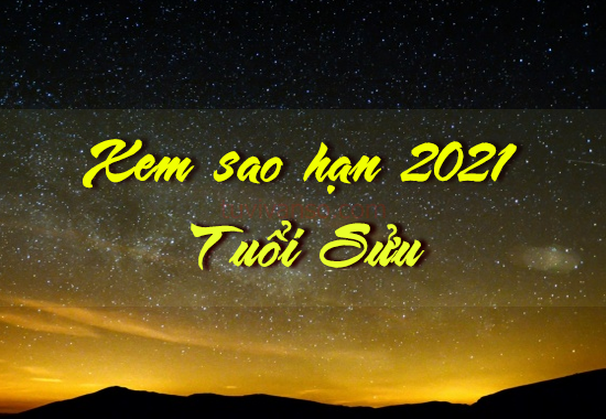 Danh sách sao chiếu mệnh sao hạn chiếu xuống người tuổi Sửu năm 2021