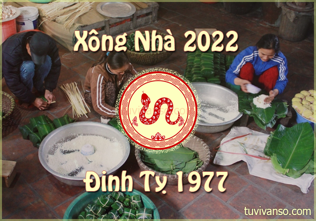 Tuổi nào sẽ xông nhà đẹp nhất đầu năm 2022 gia chủ tuổi Đinh Tỵ 1977?