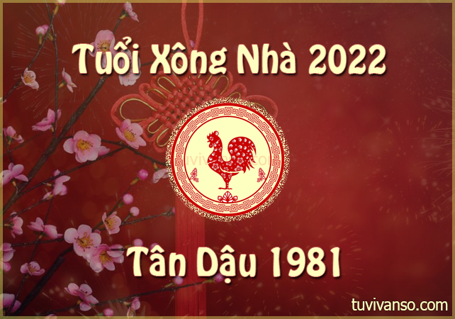 Tuổi đẹp xông đất năm mới 2022 gia chủ tuổi Tân Dậu 1981