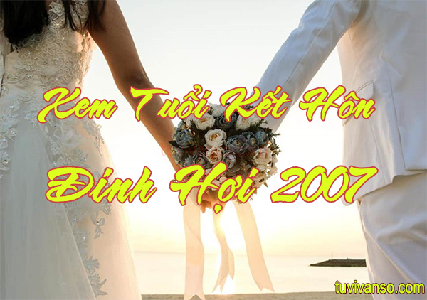 Danh sách tuổi đẹp kết hôn đẹp nhất cho nam nữ tuổi Đinh Ngọ sinh năm 2007
