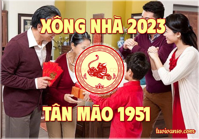 Danh sách tuổi đẹp xông nhà 2023 cho tuổi Tân Mão 1951
